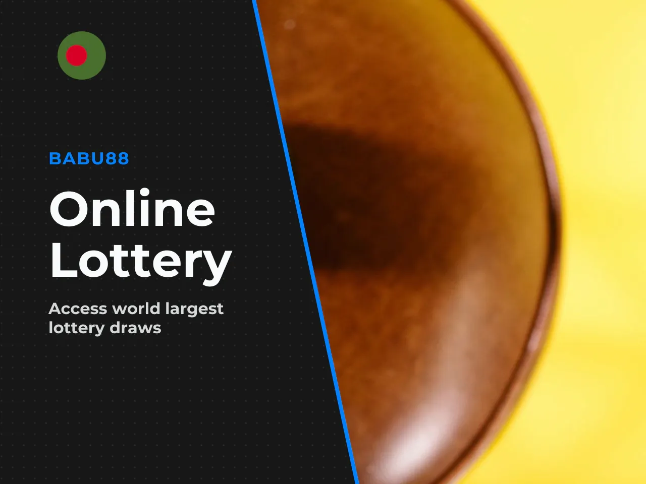 Top international lotteries available from Bangladesh. Through offshore aggregator platforms, Bangladeshi players can access some of the world's largest lottery draws. Below are the most commonly offe